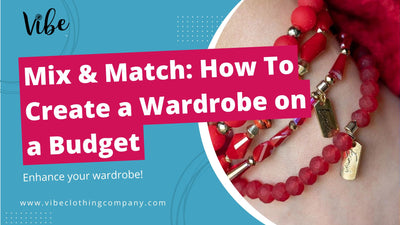 Mix & Match: How To Create a Wardrobe on a Budget