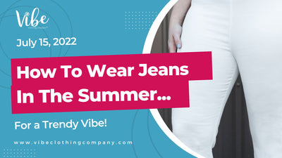How to Wear Jeans in Summer for a Trendy Vibe
