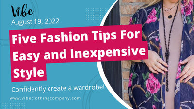 Five Fashion Tips For Easy and Inexpensive Style