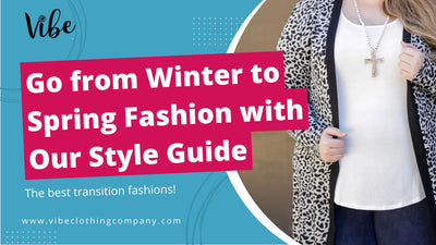 Go from Winter to Spring Fashion with Our Style Guide