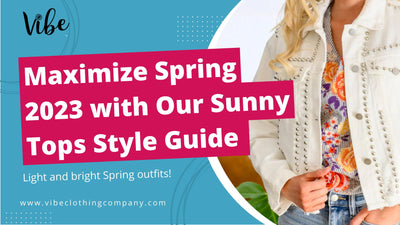 Maximize Spring 2023 with Our Sunny Tops Style Guide