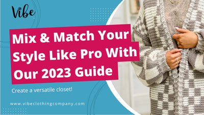 Mix & Match Your Style Like Pro With Our 2023 Guide