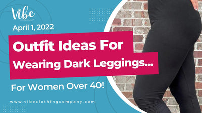 Our Outfit Ideas For Wearing Dark Leggings Over 40