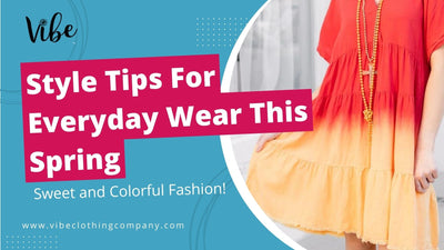Style Tips for Everyday Wear This Spring