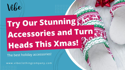 Try Our Stunning Accessories and Turn Heads This Xmas!