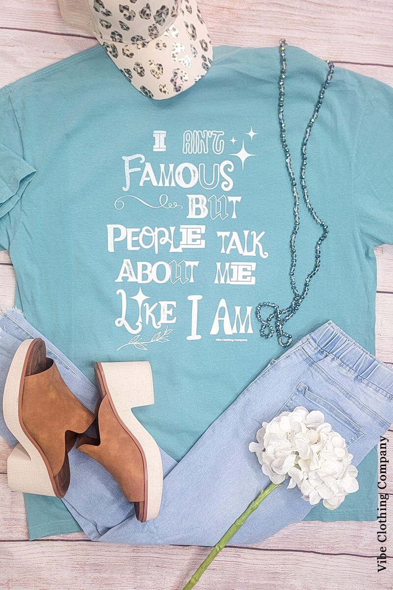 I Ain't Famous Graphic Tee Graphic Tees VCC 